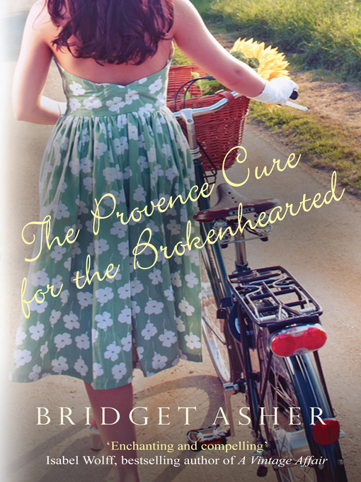 Title details for The Provence Cure for the Brokenhearted by Bridget Asher - Available